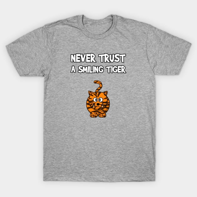 Never Trust A Smiling Tiger T-Shirt by FlashMac